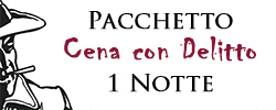 Pacchetto CENA CON DELITTO 1 notte